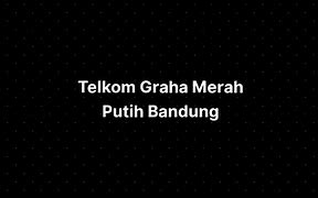 Telkom Indonesia Graha Merah Putih Bandung Foto